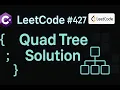 LeetCode 427 Construct Quad Tree C Solution Recursive Division