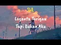 Download Lagu Tapi Bukan Aku - Loganta Tarigan Lyrics video | SWL