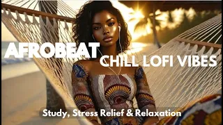 Chill Afro Lofi Vibes for Study, Stress Relief & Relaxation!