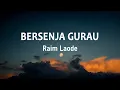 Lagu Raim Laode - BERSENJA GURAU (Lirik Lagu)