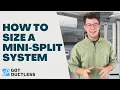 How to Size a Mini-Split System Tips for Properly Sizing a Ductless Mini-Split System