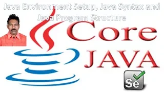 Java for Selenium Part 1 Java Environment Setup Java Syntax Java Program Structure