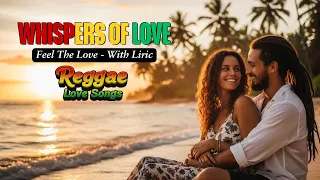 whispers of love with lyrics best reggae love songs 2026 official music video 