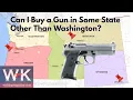 Can I Buy a Gun In Some State Other Than Washington