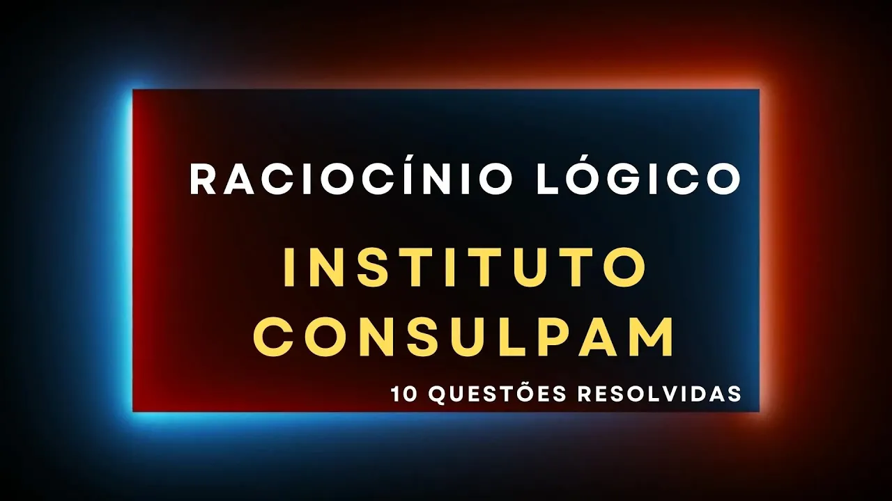 Gabarite Raciocínio Lógico - Banca Instituto Consulpam #11_20