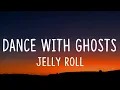 Jelly Roll - Dance With Ghosts