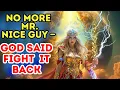 Download Lagu CHOSEN ONES: God Said “NO MORE MR. NICE GUY” — It’s Time to Hit Back