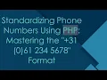 Standardizing Phone Numbers Using PHP Mastering the 31 0 61 234 5678 Format