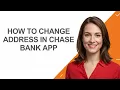 How to Change Address In Chase Bank App - AshleyHowTo