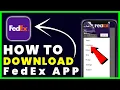 How to Download FedEx App How to Install Get FedEx App