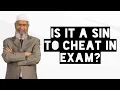 Is it a sin to cheat in Exam - Dr Zakir Naik