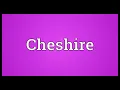 Cheshire Meaning
