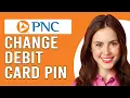 How To Change PNC Debit Card Pin Online How To Reset PNC Debit Card PIN Online