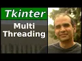 Tkinter - Multithreading