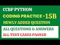 Coding Practice - 15B Python CCBP 4 0 Newly Added Questions