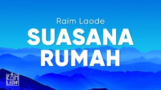 raim laode suasana rumah lirik 