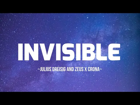 Download MP3 Julius Dreisig & Zeus X Crona - Invisible |Lyrics|