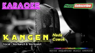 Download KANGEN -Wa Kancil \u0026 Wa Koslet- KARAOKE MP3