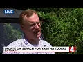 WATCH LIVE Tabitha Tuders search update
