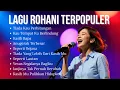 Download Lagu Lagu Rohani Kristen Terpopuler | Tiada Kau Perhitungkan | Album Terbaru 2025
