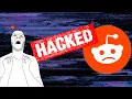 Reddit Got Hacked