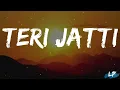 Teri Jatti | Lyrics | Ammy Virk feat. Tania | Mani Longia | SYNC | B2gether Pros | Lyrical Punjab