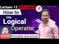 Lecture-12 Logical Operators in java logical Operator Program Java logical cyberspacecoding