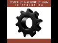 Sister Machine Gun - Strange