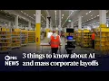 WATCH 3 things to know about AI and mass corporate layoffs