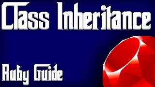 Ruby Programming Tutorial - Class Inheritance Guide Beginner Friendly Simple RUBY Tutorial