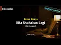 Download Lagu Kita Usahakan Lagi - Batas Senja | Lirik Video | English Translation