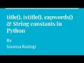 title istitle capwords string constants in Python