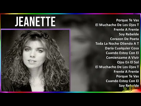 Download MP3 Jeanette 2024 MIX Las Mejores Canciones - Porque Te Vas, El Muchacho De Los Ojos Tristes, Frente...