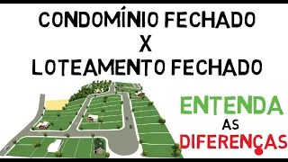 CONDOMÍNIO e LOTEAMENTO FECHADO, entenda as DIFERENÇAS