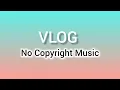 Download Lagu Travel Vlog No Copyright Music | Royalty-Free Background Music + Free Download