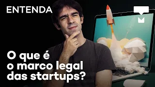 Entenda: o que é o marco legal das startups?  – TecMundo