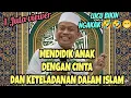 Lagu KAJIAN USTADZ DAS'AD LATIF TERBARU - MENDIDIK ANAK DENGAN CINTA DAN KETELADANAN DALAM ISLAM 