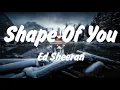 Ed Sheeran - Shape of You (Lyrics), Lady Gaga, Bruno Mars Die With A Smile, Lana Del Rey, Miley Cyru