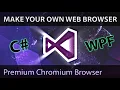 How to Make Your Own Web Browser using C Chromium WPF Browser