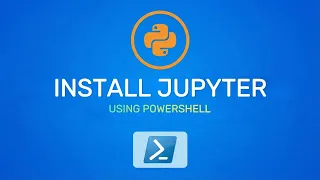 Install Jupyter Notebook Using PowerShell Beginner Guide