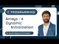Arrays - 4 Dynamic Initialization