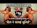 Download Lagu Dil Pe Chalai Churiya 💔- INSTA TRENDING | दिल पे चलाई छुरिया ( ACTIVE PAD X SAMBAL ) Dj Rohit MR