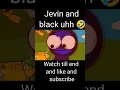 Jevin X black 🤣funny credit:-@SeriniAngelOfficial #sprunki #incredibox #funny #animation #jevin