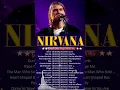 Lagu Best Music Songs Of Nirvana/ Greatest Hits Full Album 2024