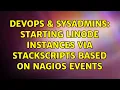 DevOps SysAdmins Starting Linode instances via StackScripts based on Nagios events