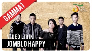 gamma1 jomblo happy official lyric video
