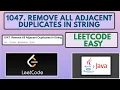 Leetcode 1047 Remove All Adjacent Duplicates In String Easy Java Solution