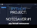 Python Project Build a NoteSaver CLI and deploy to PyPI