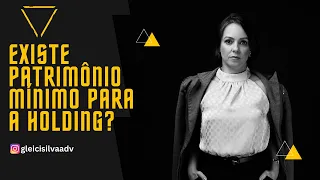 Holding Familiar - Que Patrimônio Justifica Abrir um Holding Familiar? #holdingfamiliar