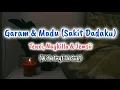 Garam \u0026 Madu (Sakit Dadaku) - Tenxi, Naykilla \u0026 Jemsii (Lyrics and English Sub)